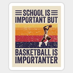 Basketball Is Importanter ~ School Is Important But Basketball Is Importanter Sticker